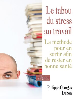cover image of Le tabou du stress au travail--La méthode pour en sortir afin de rester en bonne santé